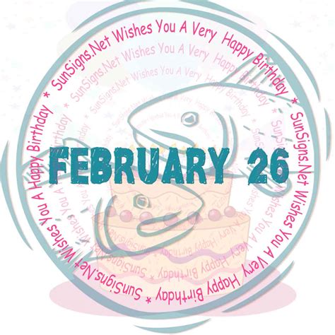 February 26 Zodiac Is Pisces, Birthdays And Horoscope - Zodiac Signs 101