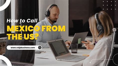 How to Call Mexico from the US? A Complete Guide - VoIP Business