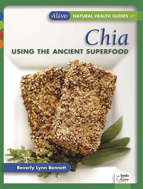 Chia: Using the Ancient Superfood eBook : Bennett, Beverly Lynn: Amazon ...