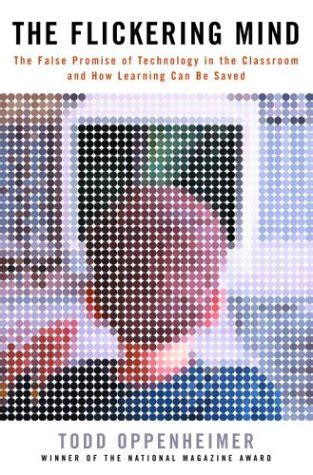 Buy The Flickering Mind: The False Promise of Technology in the ...
