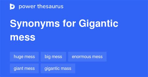 Gigantic Mess synonyms - 99 Words and Phrases for Gigantic Mess