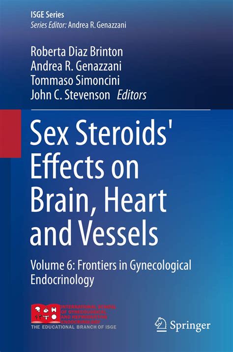 Sex Steroids' Effects on Brain, Heart and Vessels: Volume 6: Frontiers ...