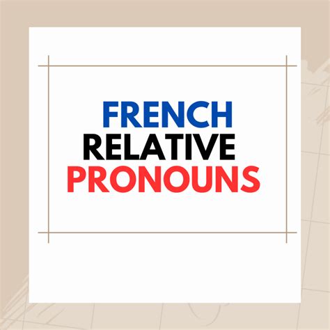 Mastering French relative pronouns