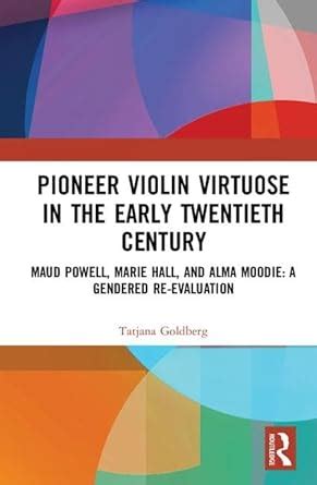 Buy Pioneer Violin Virtuose in the Early Twentieth Century: Maud Powell ...