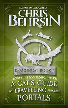A Cat's Guide to Travelling through Portals (Dragoncat Book 5) eBook ...