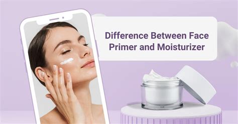 Difference Between Face Primer and Moisturizer - Iba Cosmetics
