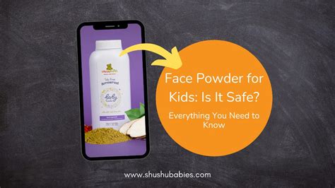 Face Powder for Kids: Is It Safe? Everything You Need to Know – ShuShu ...