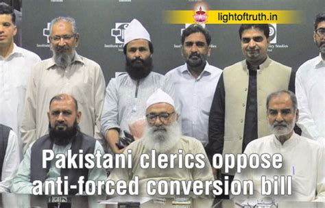 Pakistani clerics oppose anti-forced conversion bill - Light Of Truth