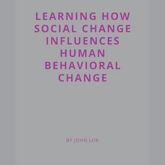 Learning How Social Change Influences Human Behavioral Change : Lok ...