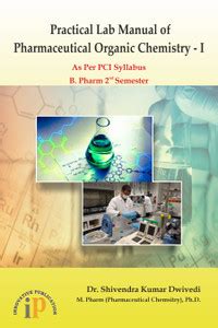Practical Lab Manual of Pharmaceutical Organic Chemistry - I, B. Pharm ...