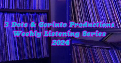 Gorinto X 3 Dots Weekly Listening Series, 3 Dots Downtown, State ...