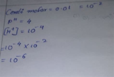 ph of a centimolar solution of a mono basic acid is 4 the dissociation ...