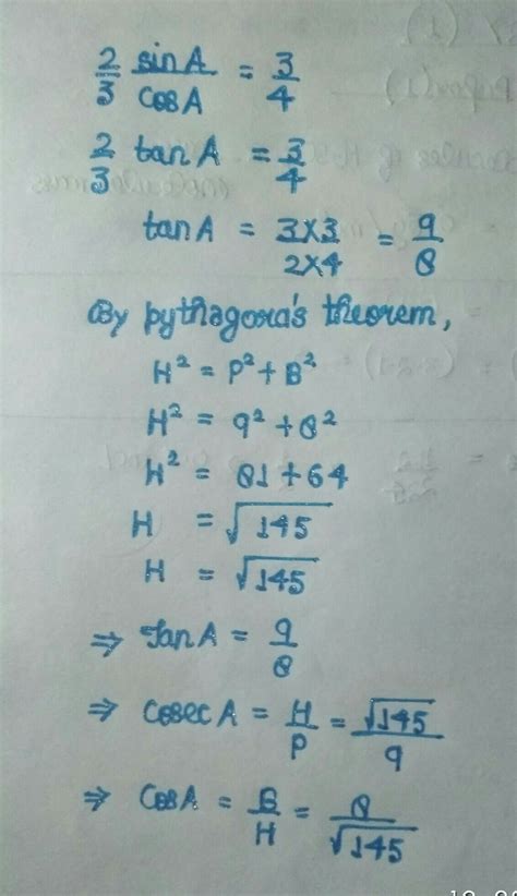 If 2sinA:3cosA=3:4,find values of tanA,cosecA and cosA - Brainly.in
