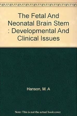 Buy The Fetal and Neonatal Brain Stem: Developmental and Clinical ...