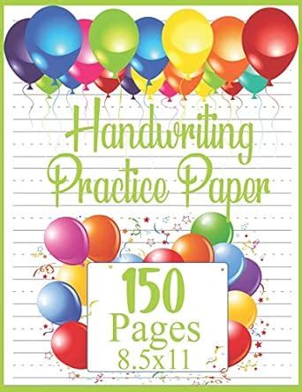 Handwriting Practice Paper: 150 pages 8.5x11 Handwriting Paper ...