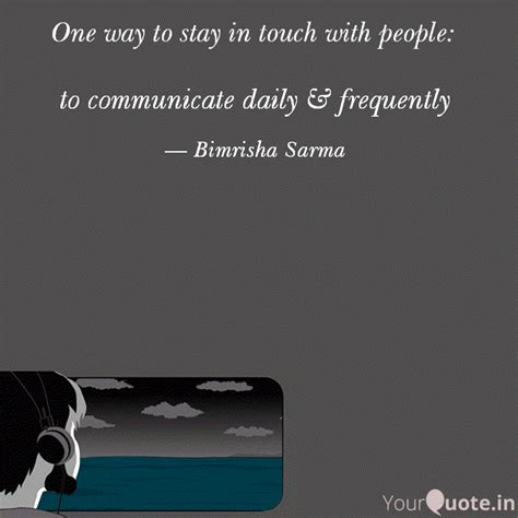 to communicate daily & fr... | Quotes & Writings by Bimrisha Sarma ...