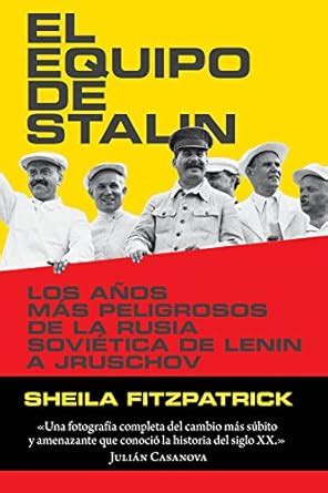 Buy El equipo de Stalin: Los años más peligrosos de la Rusia soviética ...