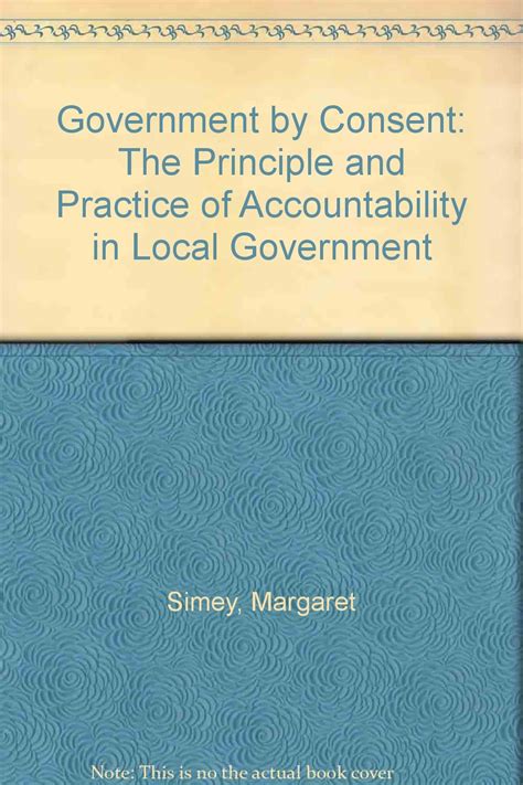 Government by Consent: The Principle and Practice of Accountability in ...
