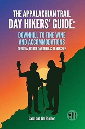 The Appalachian Trail Day Hikers' Guide: Downhill to Fine Wine and ...