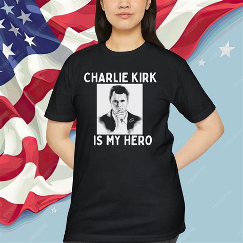 Charlie Kirk Is My Hero 2025 T-Shirt