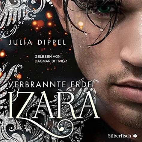 Verbrannte Erde: Izara 4 (Audio Download): Julia Dippel, Dagmar Bittner ...
