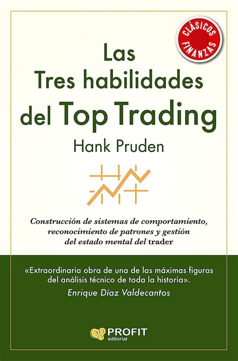 Las Tres habilidades del Top Trading: Construcción de sistemas de ...