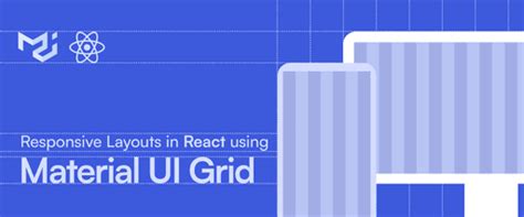 Creating Responsive Layouts in React using Material UI Grid - Smartters