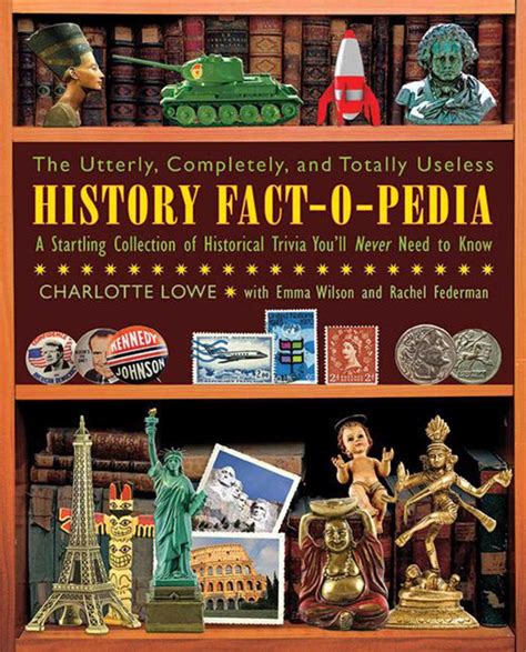 The Utterly, Completely, and Totally Useless History Fact-O-Pedia by ...