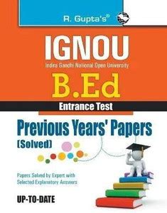 IGNOU B.Ed. Entrance Test: Previous Years Papers (with Answers) 2026 ...