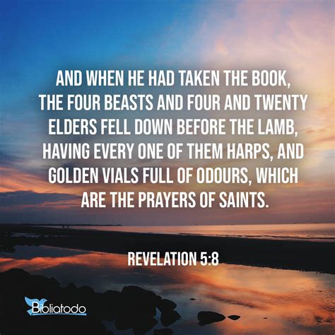 Revelation 5:8 GNBDC - As he did so, the four living creatures and the 24 elders fell down ...