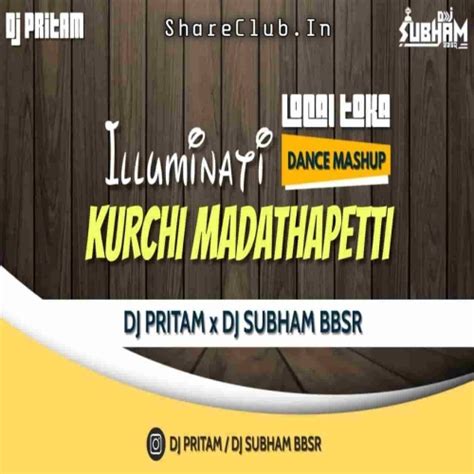 Illuminati X Kurchi Mardathapetti X Local Toka (Dance Mashup) Dj Subham ...
