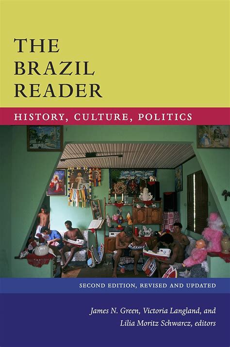 The Brazil Reader: History, Culture, Politics (The Latin America ...