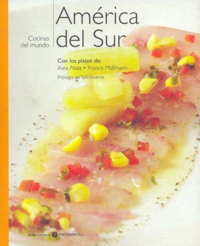Buy America del Sur - Cocinas del Mundo Book Online at Low Prices in ...