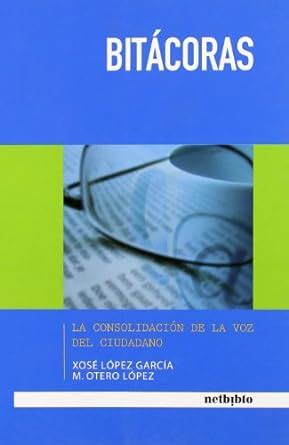 Buy Bitacoras: La Consolidacion De La Voz Del Ciudadano Book Online at ...