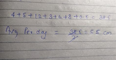 Rain fall of a place in a week, is 4cm, 5cm, 12cm, 3cm, 6cm, 8cm and 0 ...