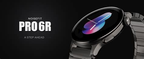 Noise Pro 6R 1.46" AMOLED Smart Watch, 1000 NITS, Powered by AI Pro ...
