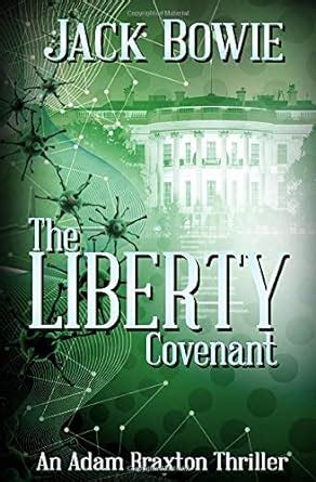 The Liberty Covenant (An Adam Braxton Thriller) (Volume 2) : Bowie ...