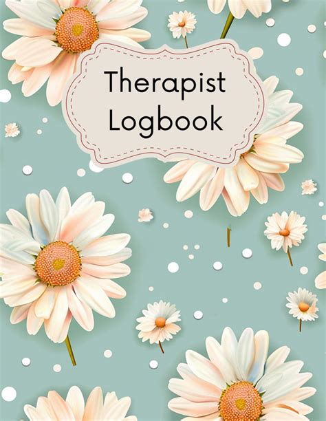 Therapists Professional Logbook A Comprehensive Record Keeping Journal ...