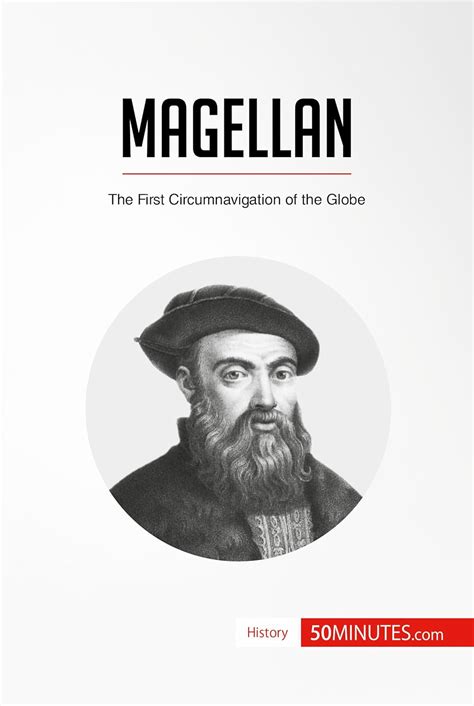 Magellan: The First Circumnavigation of the Globe (History) eBook ...