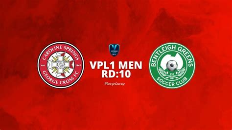 VPL1 MEN | RD:10 | CSGCFC V Bentleigh Greens SC, 46 City Vista Ct ...
