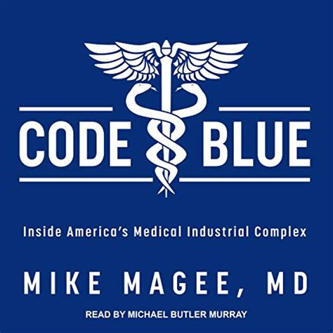 Code Blue: Inside America’s Medical Industrial Complex (Audio Download ...