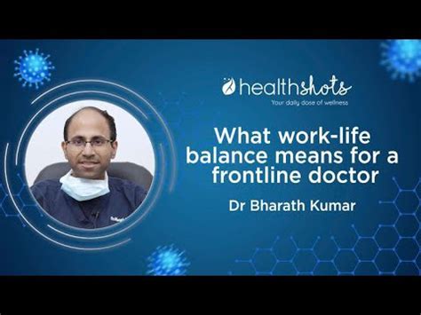 What Work-Life Balance Means For A Frontline Doctor Bharath Kuma