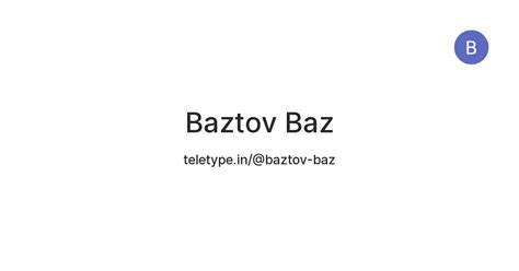 Baztov Baz — Teletype