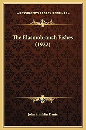 Buy The Elasmobranch Fishes (1922) Book Online at Low Prices in India ...