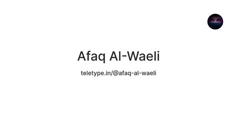 Afaq Al-Waeli — Teletype