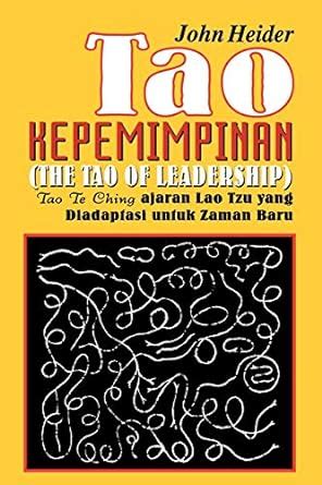 Buy Kepemimpinan Tao Te Ching Ajaran Lao Tzu Yang Diadapiasi Untuk ...