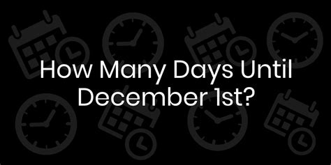 How Many Days Until December 1? - DateTimeGo