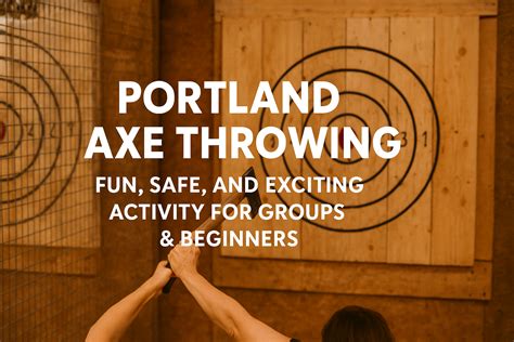 Portland Axe Throwing Safe and Exciting Activity for Groups