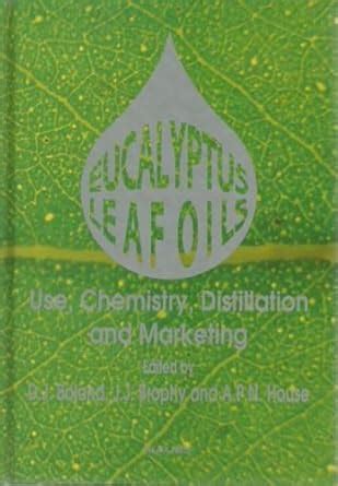 Buy Eucalyptus Leaf Oils: Use, Chemistry, Distillation and Marketing ...