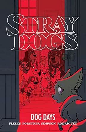 Stray Dogs: Dog Days eBook : Fleecs, Tony, Forstner, Trish, Fleecs ...